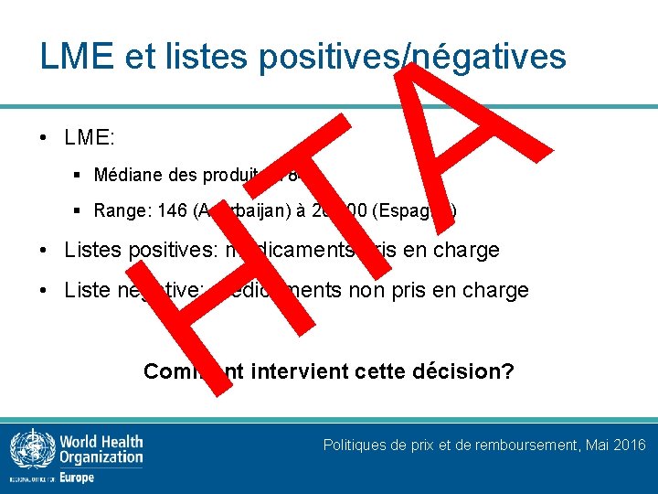 LME et listes positives/négatives A T • LME: § Médiane des produits: 784 §