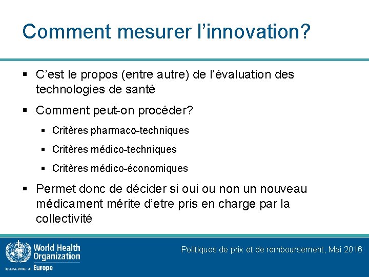 Comment mesurer l’innovation? § C’est le propos (entre autre) de l’évaluation des technologies de