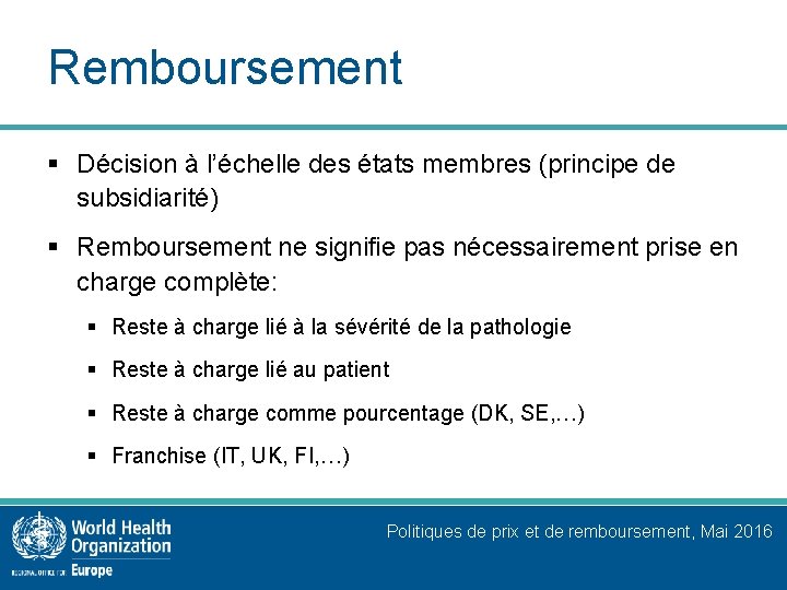 Remboursement § Décision à l’échelle des états membres (principe de subsidiarité) § Remboursement ne