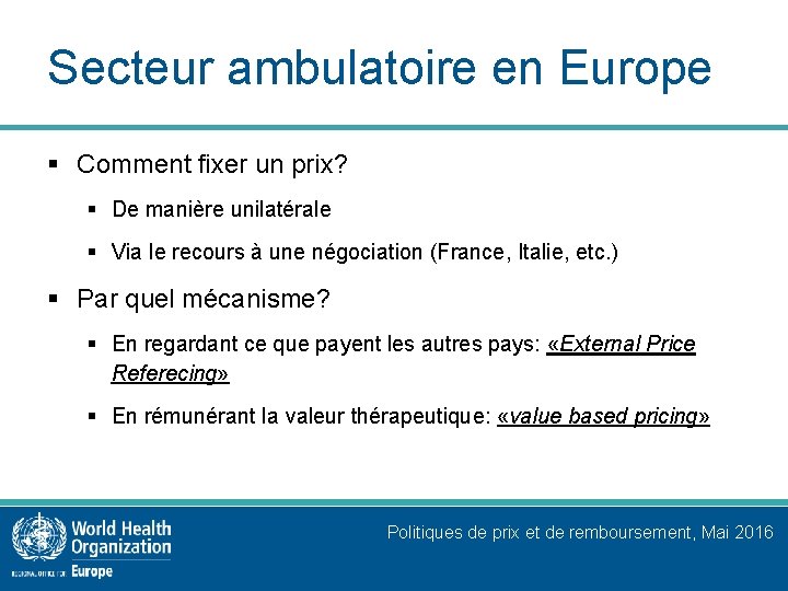 Secteur ambulatoire en Europe § Comment fixer un prix? § De manière unilatérale §