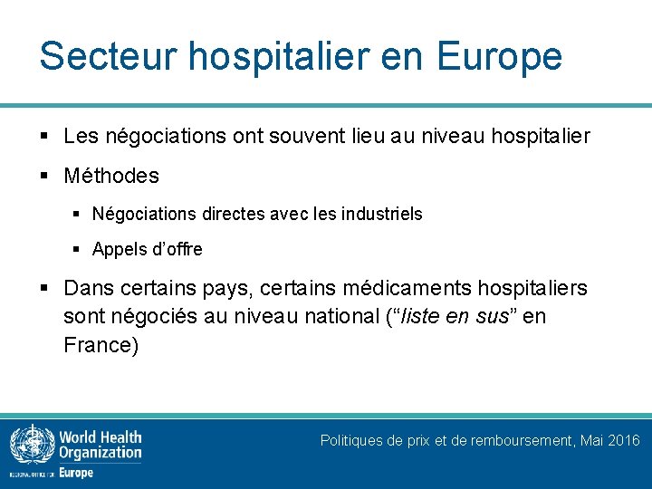 Secteur hospitalier en Europe § Les négociations ont souvent lieu au niveau hospitalier §
