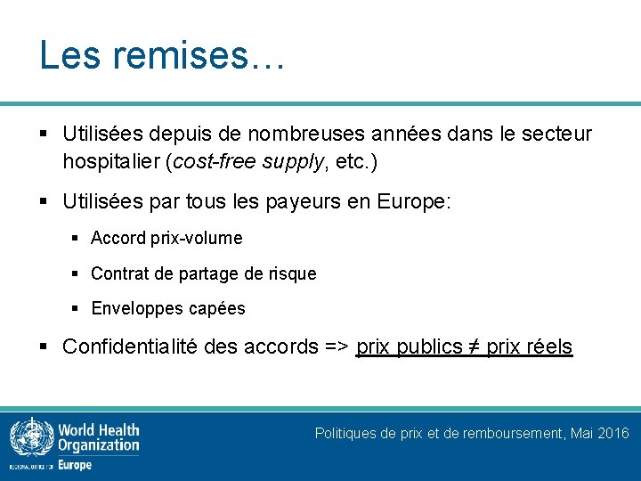 Les remises… § Utilisées depuis de nombreuses années dans le secteur hospitalier (cost-free supply,