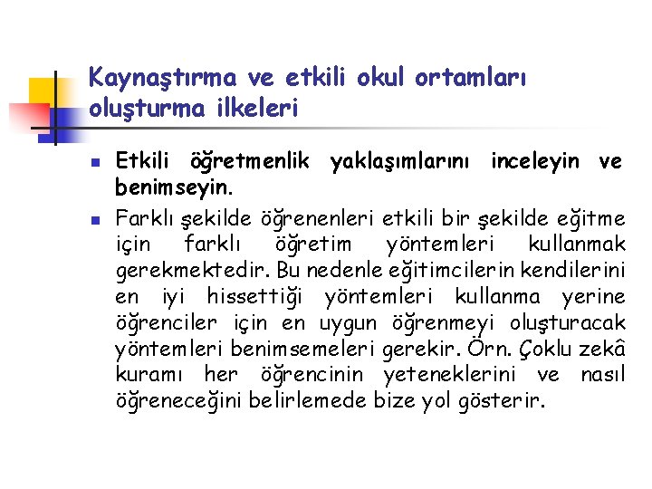 Kaynaştırma ve etkili okul ortamları oluşturma ilkeleri n n Etkili öğretmenlik yaklaşımlarını inceleyin ve