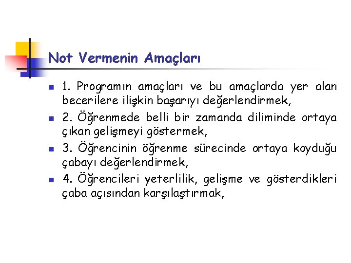 Not Vermenin Amaçları n n 1. Programın amaçları ve bu amaçlarda yer alan becerilere