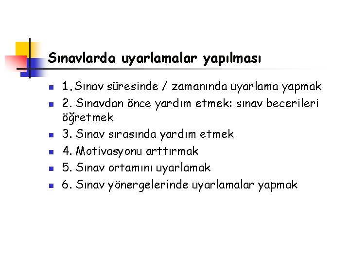 Sınavlarda uyarlamalar yapılması n n n 1. Sınav süresinde / zamanında uyarlama yapmak 2.