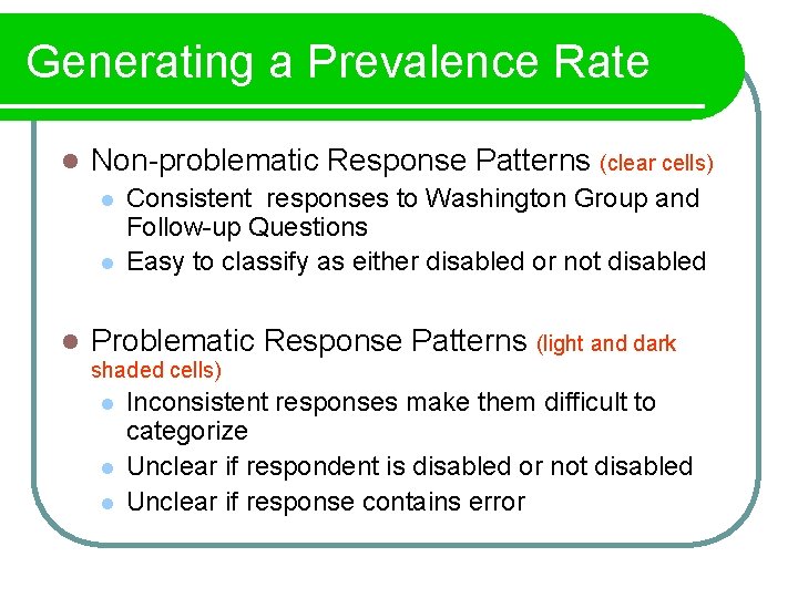 Generating a Prevalence Rate l Non-problematic Response Patterns (clear cells) l l l Consistent