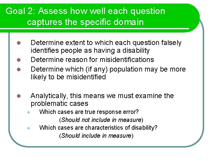 Goal 2: Assess how well each question captures the specific domain Determine extent to