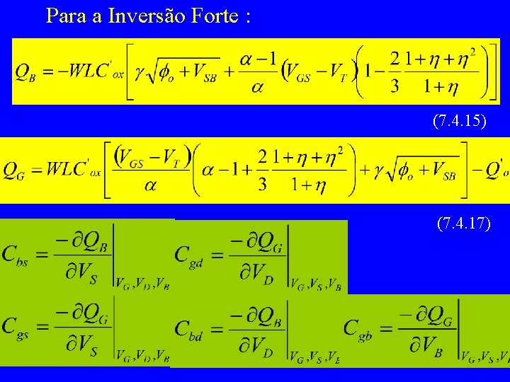 Para a Inversão Forte : (7. 4. 15) (7. 4. 17) 