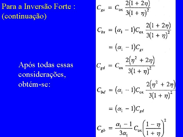 Para a Inversão Forte : (continuação) Após todas essas considerações, obtém-se: 