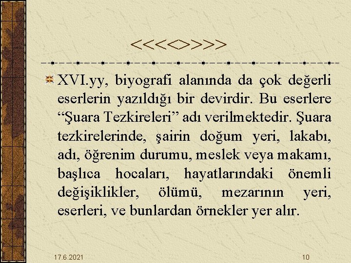 <<<<>>>> XVI. yy, biyografi alanında da çok değerli eserlerin yazıldığı bir devirdir. Bu eserlere