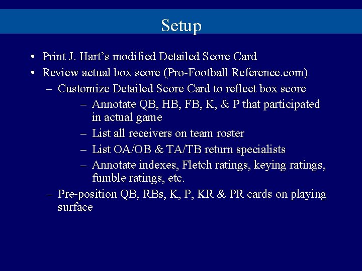 Setup • Print J. Hart’s modified Detailed Score Card • Review actual box score