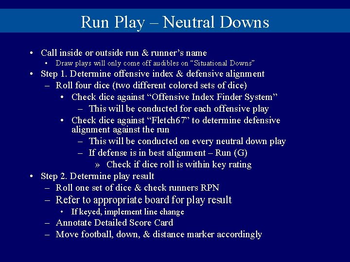 Run Play – Neutral Downs • Call inside or outside run & runner’s name