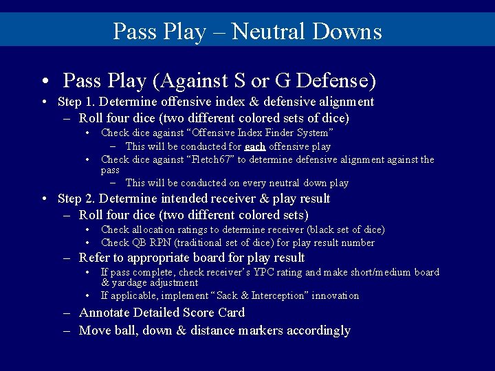 Pass Play – Neutral Downs • Pass Play (Against S or G Defense) •