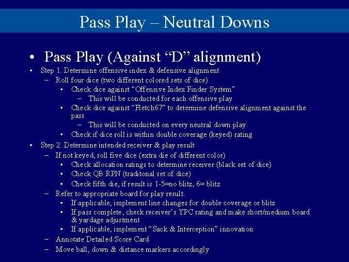 Pass Play – Neutral Downs • Pass Play (Against “D” alignment) • • Step