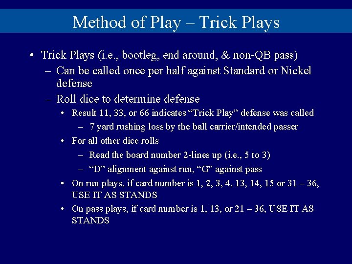 Method of Play – Trick Plays • Trick Plays (i. e. , bootleg, end