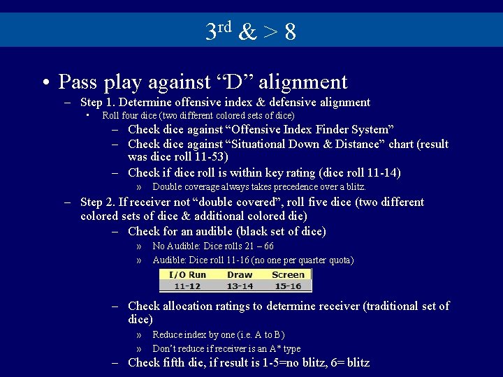 3 rd & > 8 • Pass play against “D” alignment – Step 1.