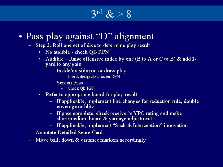 3 rd & > 8 • Pass play against “D” alignment – Step 3.