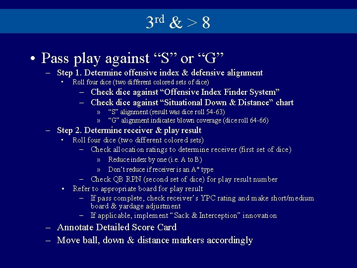 3 rd & > 8 • Pass play against “S” or “G” – Step