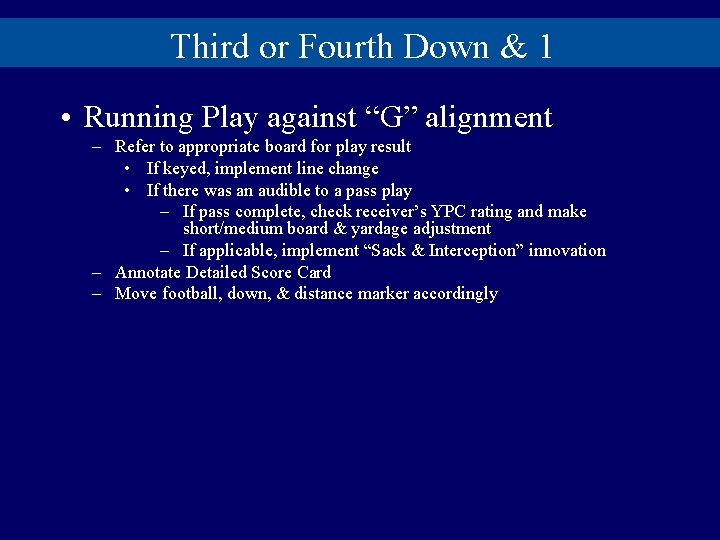 Third or Fourth Down & 1 • Running Play against “G” alignment – Refer