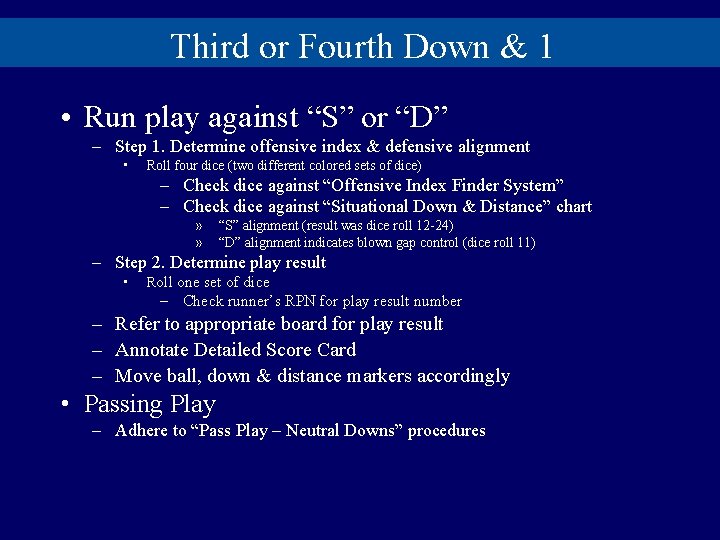 Third or Fourth Down & 1 • Run play against “S” or “D” –