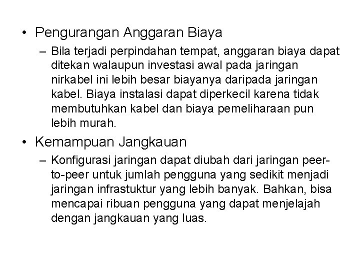  • Pengurangan Anggaran Biaya – Bila terjadi perpindahan tempat, anggaran biaya dapat ditekan