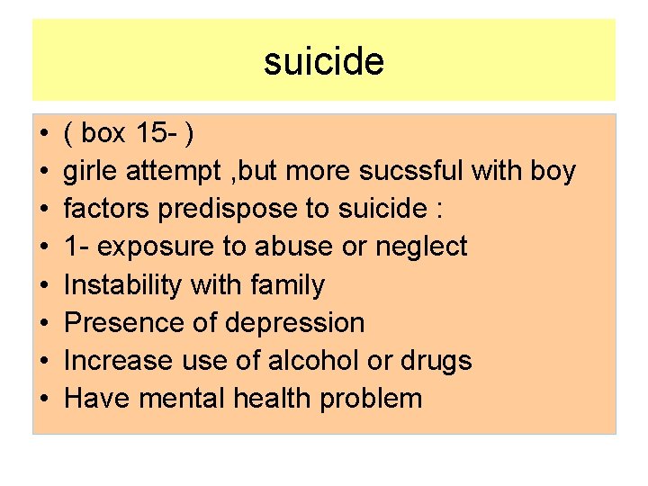 suicide • • ( box 15 - ) girle attempt , but more sucssful