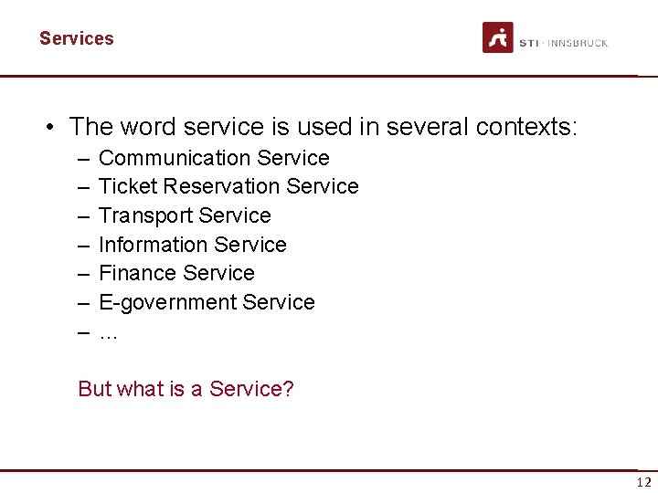Services • The word service is used in several contexts: – – – –
