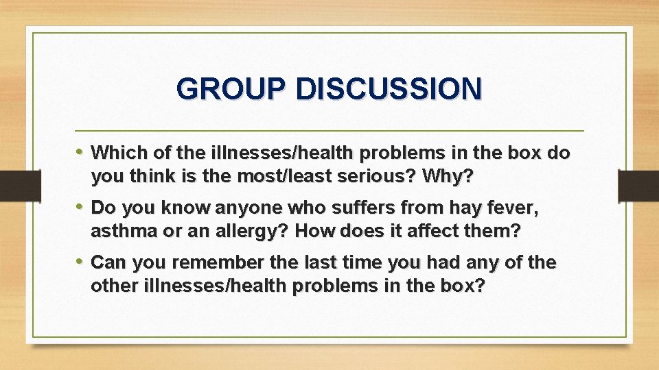 GROUP DISCUSSION • Which of the illnesses/health problems in the box do you think