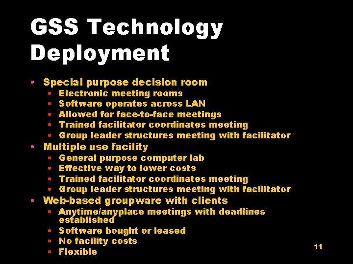 GSS Technology Deployment • Special purpose decision room • • • Electronic meeting rooms