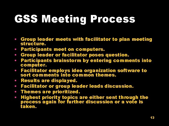 GSS Meeting Process • Group leader meets with facilitator to plan meeting structure. •