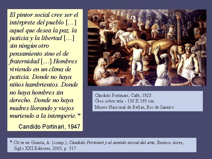 El pintor social cree ser el intérprete del pueblo […] aquel que desea la