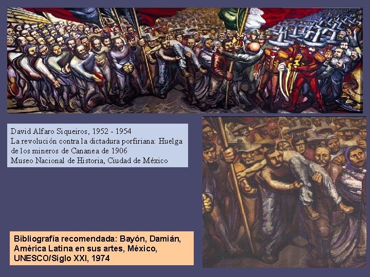 David Alfaro Siqueiros, 1952 - 1954 La revolución contra la dictadura porfiriana: Huelga de