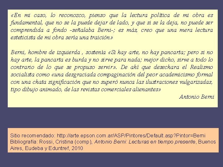  «En mi caso, lo reconozco, pienso que la lectura política de mi obra