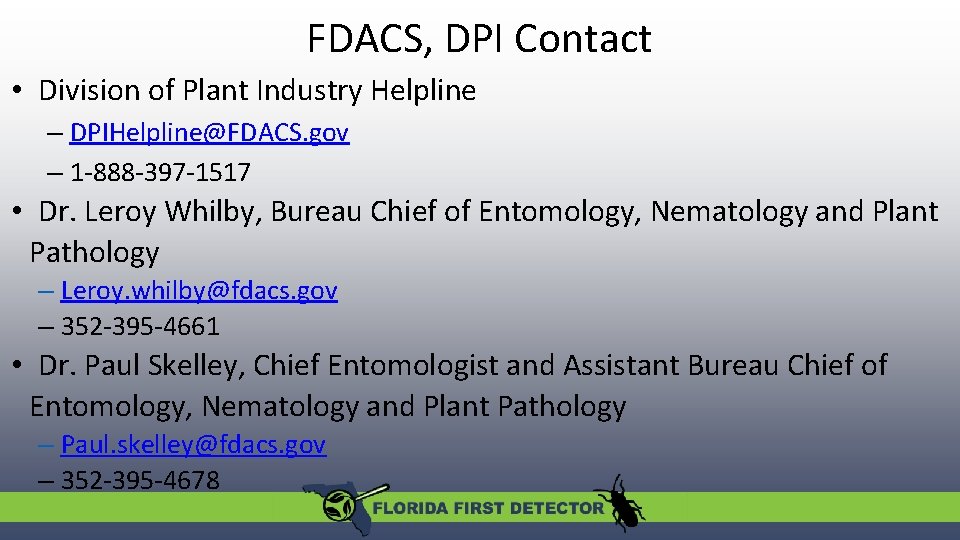 FDACS, DPI Contact • Division of Plant Industry Helpline – DPIHelpline@FDACS. gov – 1