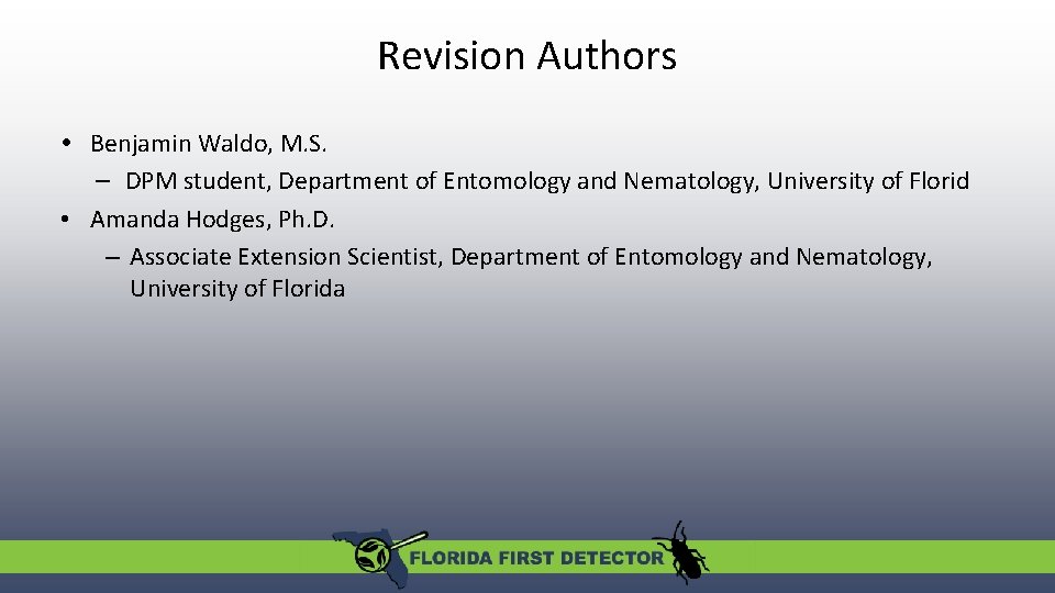 Revision Authors • Benjamin Waldo, M. S. – DPM student, Department of Entomology and