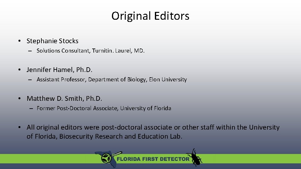 Original Editors • Stephanie Stocks – Solutions Consultant, Turnitin. Laurel, MD. • Jennifer Hamel,