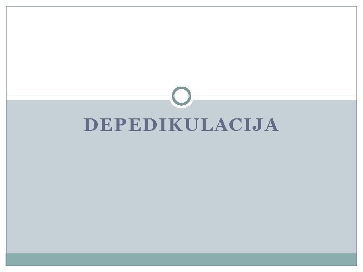 DEPEDIKULACIJA 