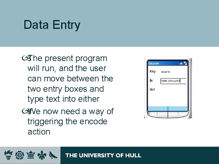 Data Entry The present program will run, and the user can move between the Data Entry The present program will run, and the user can move between the