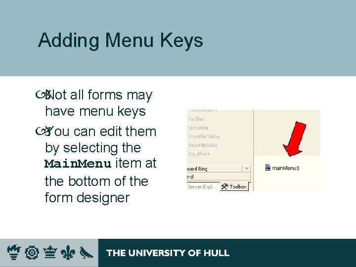 Adding Menu Keys Not all forms may have menu keys You can edit them Adding Menu Keys Not all forms may have menu keys You can edit them