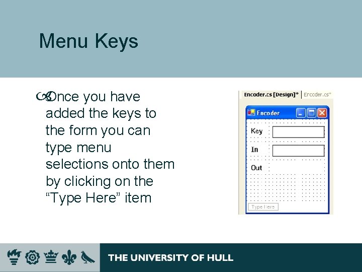 Menu Keys Once you have added the keys to the form you can type Menu Keys Once you have added the keys to the form you can type