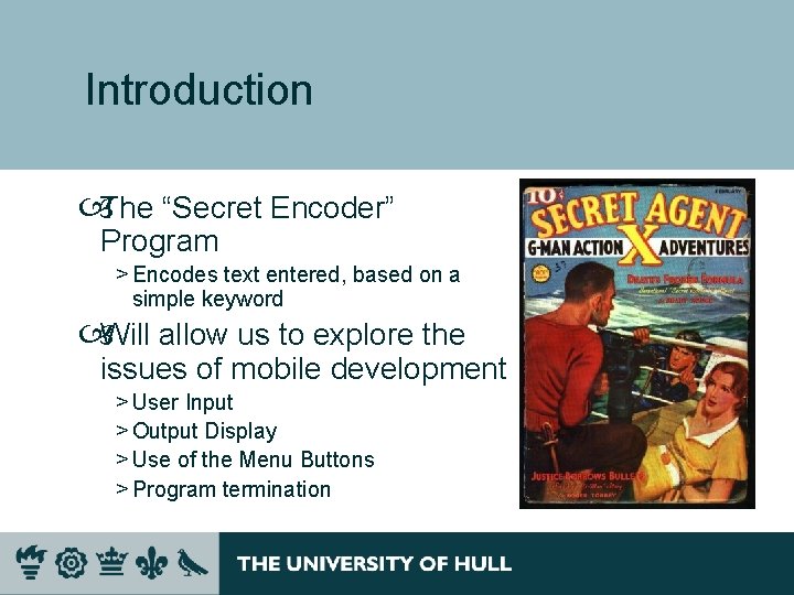 Introduction The “Secret Encoder” Program > Encodes text entered, based on a simple keyword Introduction The “Secret Encoder” Program > Encodes text entered, based on a simple keyword