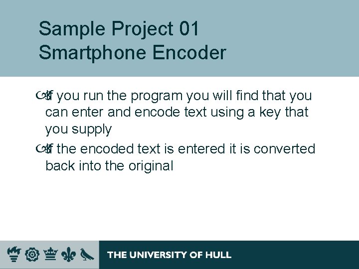 Sample Project 01 Smartphone Encoder If you run the program you will find that Sample Project 01 Smartphone Encoder If you run the program you will find that