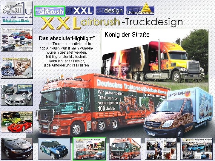 airbrush-kuenstler. de E-Mail André Eisele Das absolute“Highlight” Jeder Truck kann individuell in top Airbrush
