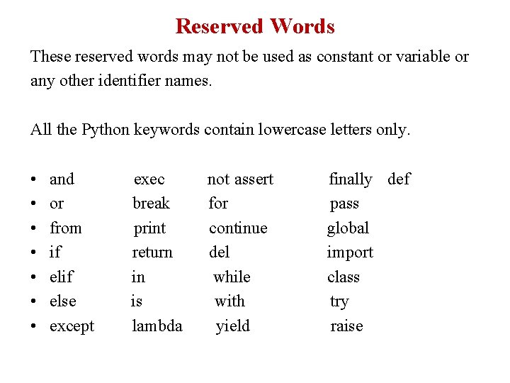 Reserved Words These reserved words may not be used as constant or variable or Reserved Words These reserved words may not be used as constant or variable or