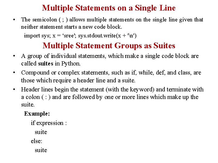 Multiple Statements on a Single Line • The semicolon ( ; ) allows multiple Multiple Statements on a Single Line • The semicolon ( ; ) allows multiple