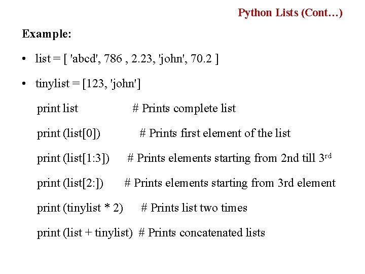 Python Lists (Cont…) Example: • list = [ 'abcd', 786 , 2. 23, 'john', Python Lists (Cont…) Example: • list = [ 'abcd', 786 , 2. 23, 'john',