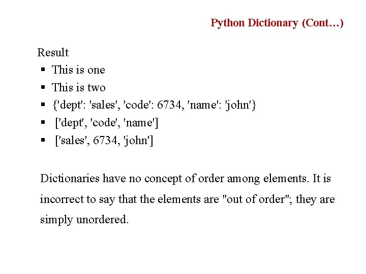 Python Dictionary (Cont…) Result § This is one § This is two § {'dept': Python Dictionary (Cont…) Result § This is one § This is two § {'dept':