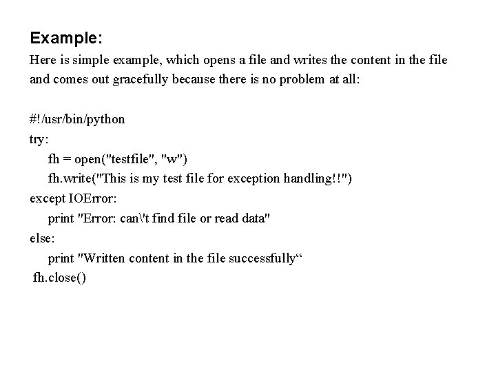 Example: Here is simple example, which opens a file and writes the content in Example: Here is simple example, which opens a file and writes the content in