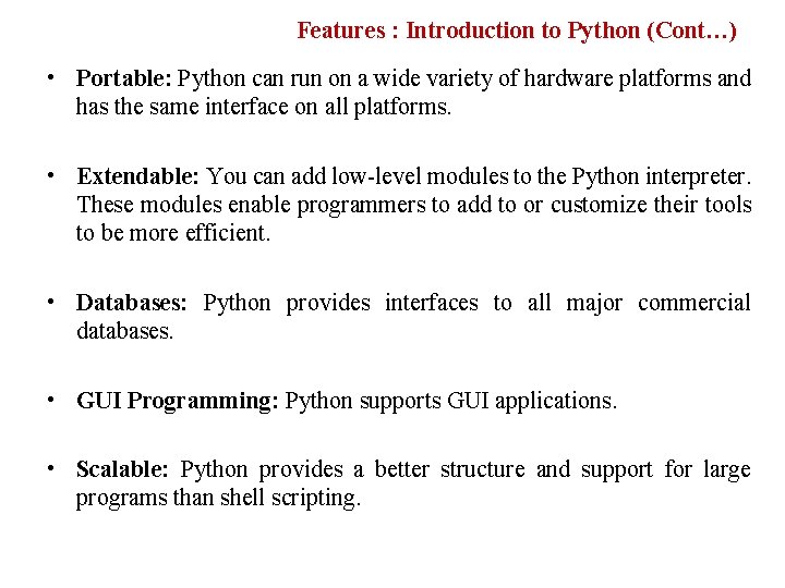 Features : Introduction to Python (Cont…) • Portable: Python can run on a wide Features : Introduction to Python (Cont…) • Portable: Python can run on a wide