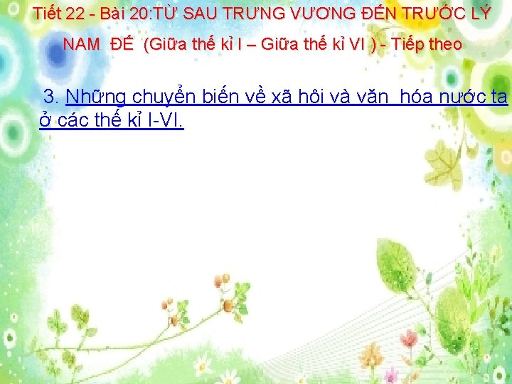 Tiết 22 - Bài 20: TỪ SAU TRƯNG VƯƠNG ĐẾN TRƯỚC LÝ NAM ĐẾ